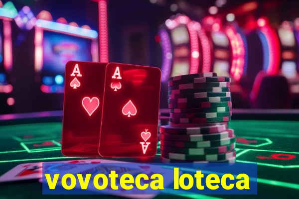 vovoteca loteca